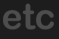 Etc